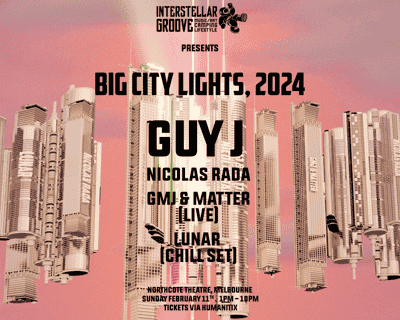 Interstellar Groove Big City Lights 2024 - Guy J, NIcolas Rada & more tickets blurred poster image