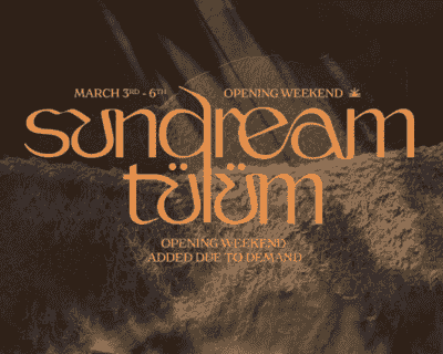 Sundream Tulum, Opening Weekend, March 3-6 tickets blurred poster image