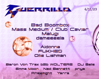 Guerrilla feat. Bad Boombox, Mass Medium / Club Caviar, Malugi, dameeeela & more tickets blurred poster image
