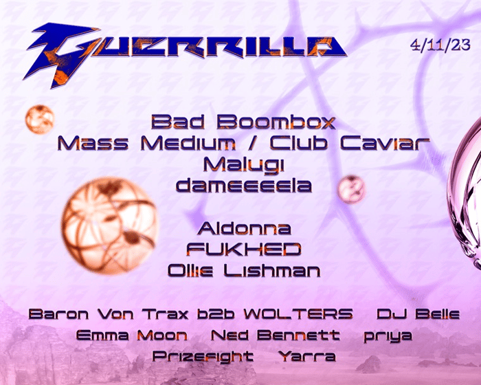 Guerrilla feat. Bad Boombox, Mass Medium / Club Caviar, Malugi, dameeeela & more tickets